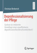 Berberich |  Deprofessionalisierung der Pflege | eBook | Sack Fachmedien