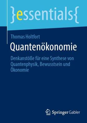 Holtfort | Quantenökonomie | Buch | 978-3-658-37634-5 | sack.de