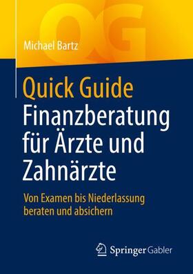 Bartz | Quick Guide Finanzberatung für Ärzte und Zahnärzte | Buch | 978-3-658-37643-7 | sack.de