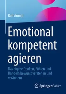 Arnold | Emotional kompetent agieren | E-Book | www.sack.de