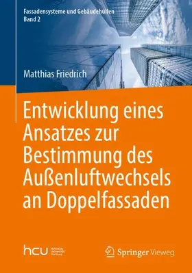 Friedrich |  Entwicklung eines Ansatzes zur Bestimmung des Außenluftwechsels an Doppelfassaden | Buch |  Sack Fachmedien