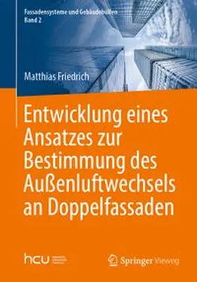 Friedrich |  Entwicklung eines Ansatzes zur Bestimmung des Außenluftwechsels an Doppelfassaden | eBook | Sack Fachmedien