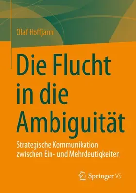 Hoffjann |  Die Flucht in die Ambiguität | Buch |  Sack Fachmedien