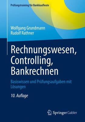 Grundmann / Rathner | Rechnungswesen, Controlling, Bankrechnen | Buch | 978-3-658-37693-2 | sack.de