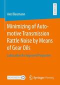 Baumann |  Minimizing of Automotive Transmission Rattle Noise by Means of Gear Oils | Buch |  Sack Fachmedien