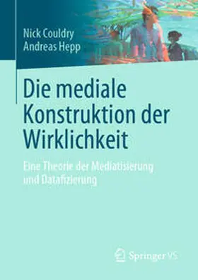 Couldry / Hepp |  Die mediale Konstruktion der Wirklichkeit | eBook | Sack Fachmedien