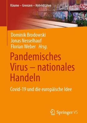 Brodowski / Weber / Nesselhauf | Pandemisches Virus ¿ nationales Handeln | Buch | 978-3-658-37718-2 | sack.de