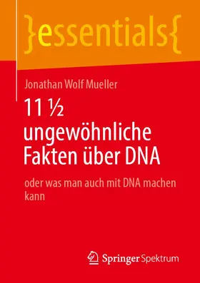 Mueller / Müller |  11 ½ ungewöhnliche Fakten über DNA | Buch |  Sack Fachmedien