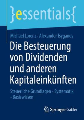 Tsyganov / Lorenz | Die Besteuerung von Dividenden und anderen Kapitaleinkünften | Buch | 978-3-658-37796-0 | sack.de