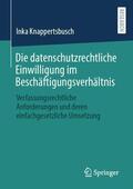 Knappertsbusch |  Die datenschutzrechtliche Einwilligung im Beschäftigungsverhältnis | Buch |  Sack Fachmedien