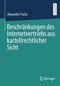 Fuchs |  Beschränkungen des Internetvertriebs aus kartellrechtlicher Sicht | Buch |  Sack Fachmedien