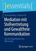 Ertl / Kolodej |  Mediation mit Stellvertretung und Gewaltfreie Kommunikation | Buch |  Sack Fachmedien