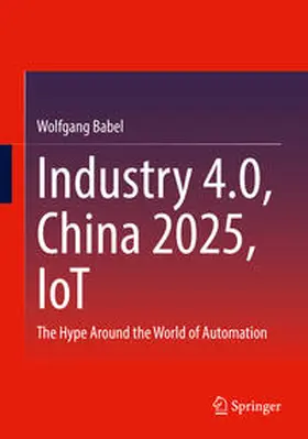 Babel | Industry 4.0, China 2025, IoT | Buch | 978-3-658-37851-6 | sack.de
