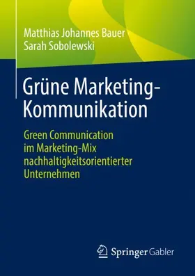 Sobolewski / Bauer | Grüne Marketing-Kommunikation | Buch | 978-3-658-37859-2 | sack.de
