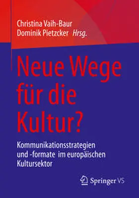 Vaih-Baur / Pietzcker |  Neue Wege für die Kultur? | eBook | Sack Fachmedien