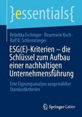 Erchinger / Schlemminger / Koch |  ESG(E)-Kriterien - die Schlüssel zum Aufbau einer nachhaltigen Unternehmensführung | Buch |  Sack Fachmedien