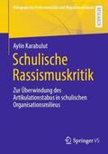 Karabulut |  Schulische Rassismuskritik | Buch |  Sack Fachmedien