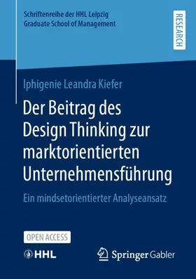 Kiefer | Der Beitrag des Design Thinking zur marktorientierten Unternehmensführung | Buch | 978-3-658-37919-3 | sack.de
