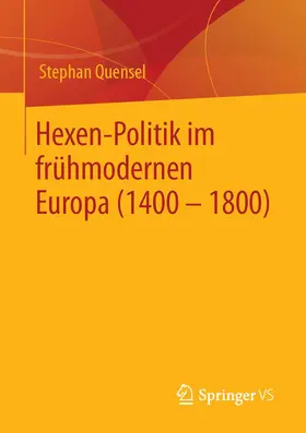 Quensel |  Hexen-Politik im frühmodernen Europa (1400 - 1800) | Buch |  Sack Fachmedien