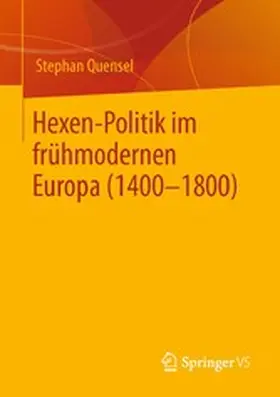 Quensel |  Hexen-Politik im frühmodernen Europa (1400 – 1800) | eBook | Sack Fachmedien