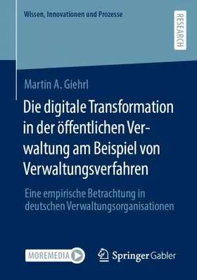 Giehrl | Die digitale Transformation in der öffentlichen Verwaltung am Beispiel von Verwaltungsverfahren | Buch | 978-3-658-37963-6 | sack.de