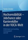 Schröder |  Hochsensibilität ¿ Jobchance oder Karrierekiller in der VUCA-Welt | Buch |  Sack Fachmedien