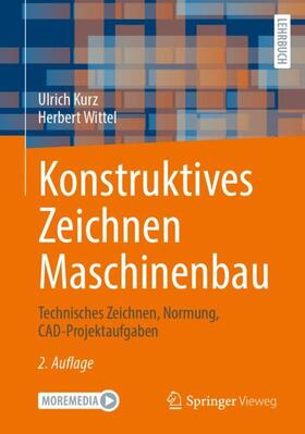 Kurz / Wittel | Konstruktives Zeichnen Maschinenbau | Buch | 978-3-658-38029-8 | sack.de