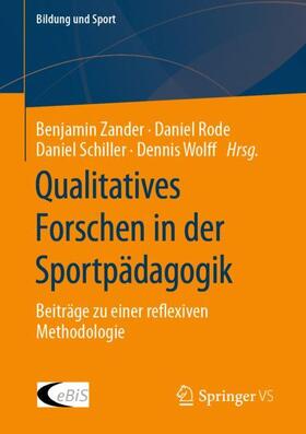 Zander / Wolff / Rode | Qualitatives Forschen in der Sportpädagogik | Buch | 978-3-658-38037-3 | sack.de