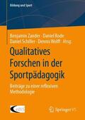 Zander / Wolff / Rode |  Qualitatives Forschen in der Sportpädagogik | Buch |  Sack Fachmedien