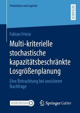 Friese | Multi-kriterielle stochastische kapazitätsbeschränkte Losgrößenplanung | Buch | 978-3-658-38082-3 | sack.de