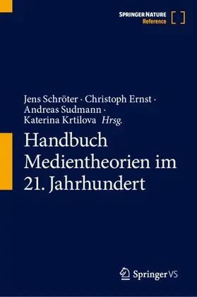 Ernst / Krtilova / Schröter |  Handbuch Medientheorien im 21. Jahrhundert | Buch |  Sack Fachmedien