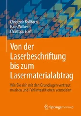 Kollbach / Wilhelm / Hartl | Von der Laserbeschriftung bis zum Lasermaterialabtrag | E-Book | www.sack.de