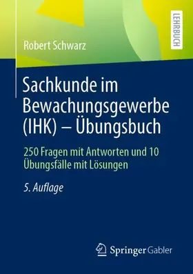Schwarz | Sachkunde im Bewachungsgewerbe (IHK) - Übungsbuch | Buch | 978-3-658-38143-1 | sack.de