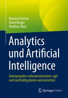 Greiner / Böck / Berger | Analytics und Artificial Intelligence | Buch | 978-3-658-38158-5 | sack.de