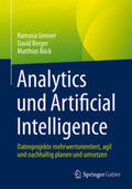 Greiner / Berger / Böck |  Analytics und Artificial Intelligence | eBook | Sack Fachmedien