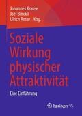 Krause / Rosar / Binckli |  Soziale Wirkung physischer Attraktivität | Buch |  Sack Fachmedien