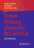 Krause / Binckli / Rosar |  Soziale Wirkung physischer Attraktivität | eBook | Sack Fachmedien