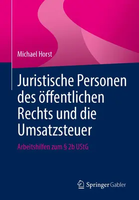 Horst |  Juristische Personen des öffentlichen Rechts und die Umsatzsteuer | Buch |  Sack Fachmedien