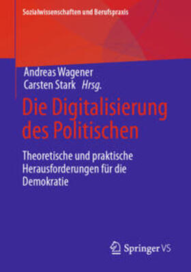 Wagener / Stark | Die Digitalisierung des Politischen | E-Book | sack.de