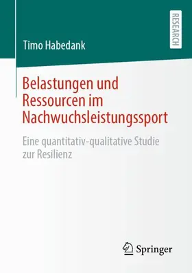 Habedank | Belastungen und Ressourcen im Nachwuchsleistungssport | Buch | 978-3-658-38296-4 | sack.de