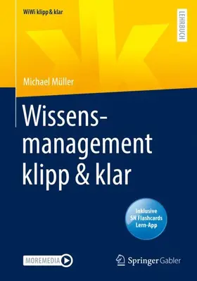 W.M. Müller / Müller |  Wissensmanagement klipp & klar | Buch |  Sack Fachmedien