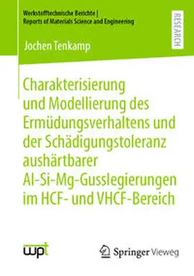 Tenkamp |  Charakterisierung und Modellierung des Ermüdungsverhaltens und der Schädigungstoleranz aushärtbarer Al-Si-Mg-Gusslegierungen im HCF- und VHCF-Bereich | eBook | Sack Fachmedien