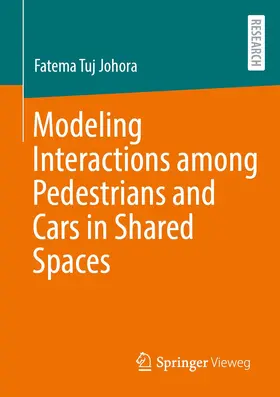 Johora |  Modeling Interactions among Pedestrians and Cars in Shared Spaces | Buch |  Sack Fachmedien