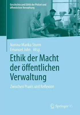 Sturm / John |  Ethik der Macht der öffentlichen Verwaltung | Buch |  Sack Fachmedien