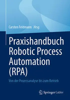 Feldmann | Praxishandbuch Robotic Process Automation (RPA) | E-Book | sack.de
