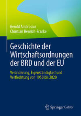 Ambrosius / Henrich-Franke | Geschichte der Wirtschaftsordnungen der BRD und der EU | E-Book | sack.de