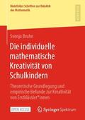 Bruhn |  Die individuelle mathematische Kreativität von Schulkindern | Buch |  Sack Fachmedien