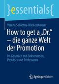 Sablotny-Wackershauser |  How to get a ¿Dr.¿ ¿ die ganze Welt der Promotion | Buch |  Sack Fachmedien