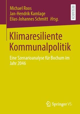 Roos / Schmitt / Kamlage |  Klimaresiliente Kommunalpolitik | Buch |  Sack Fachmedien