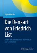 Wendler |  Die Denkart von Friedrich List | Buch |  Sack Fachmedien